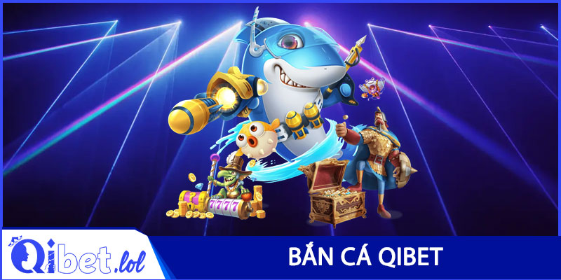 Bắn Cá Qibet