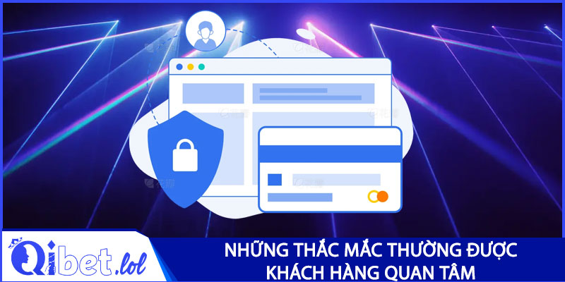 Những thắc mắc thường được khách hàng quan tâm