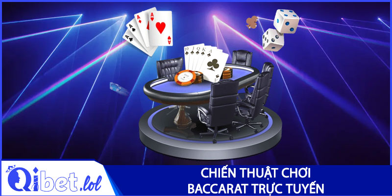 Chiến thuật chơi baccarat trực tuyến