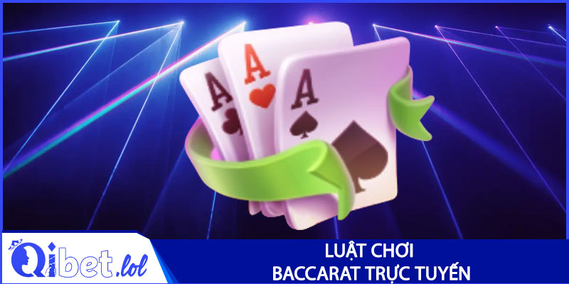 Luật chơi baccarat trực tuyến giúp người chơi dễ dàng làm quen và tham gia